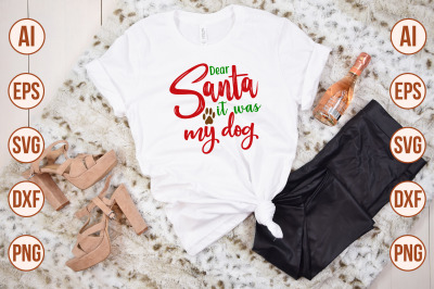 dear Santa it was my dog svg