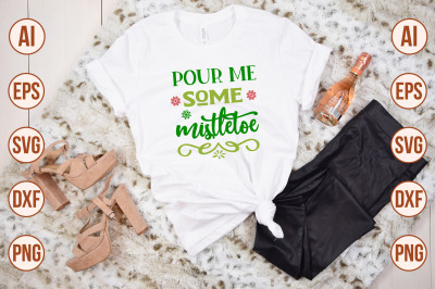 pour me some mistletoe svg