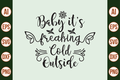 Baby its freaking cold outside svg cut file