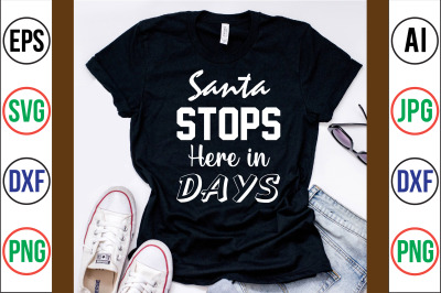 Santa Stops Here in Days svg cut file