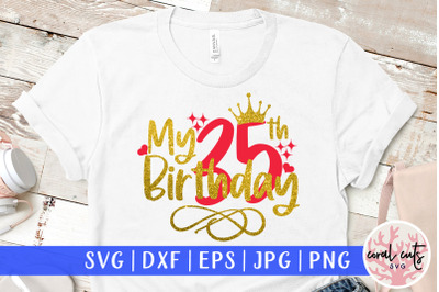 My 35th birthday - Birthday SVG EPS DXF PNG Cutting File