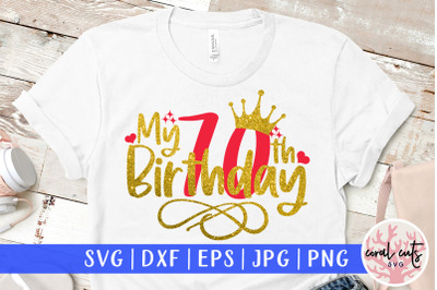 My 70th birthday - Birthday SVG EPS DXF PNG Cutting File