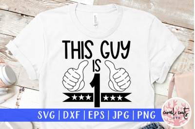 This guy is 1 - Birthday SVG EPS DXF PNG Cutting File