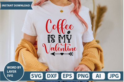 coffee is my valentine svg