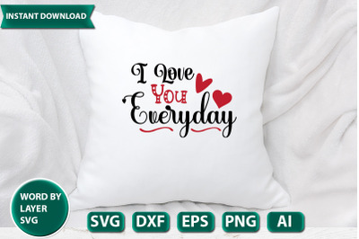 I Love You Everyday  svg cut file