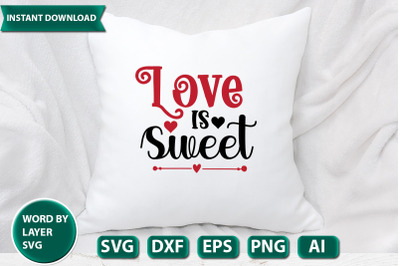 Love Is Sweet  svg cut file