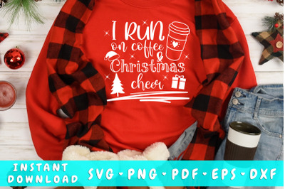 I Run On Coffee and Christmas Cheer SVG