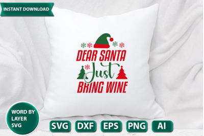 DEAR SANTA JUST BRING WINE svg cut file