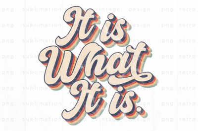 Retro it is what it is PNG Design