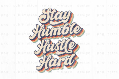Retro stay humble hustle hard PNG Design