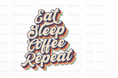 Eat Sleep Coffee Repeat PNG Design