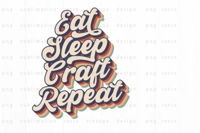 Eat Sleep Craft Repeat PNG Design