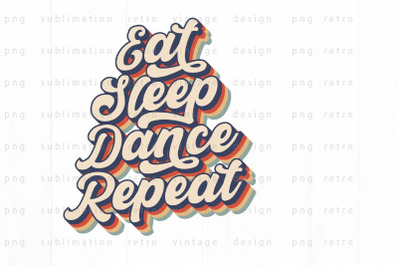 Eat Sleep Dance Repeat  PNG Design