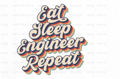 Eat Sleep Engineer Repeat  PNG Design