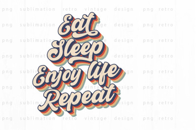 Eat Sleep Enjoy life Repeat  PNG Design