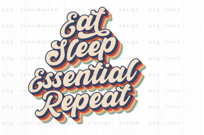 Eat Sleep Essential Repeat  PNG Design