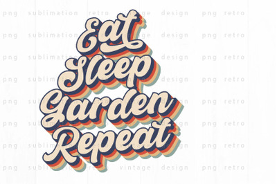 Eat Sleep Garden Repeat  PNG Design