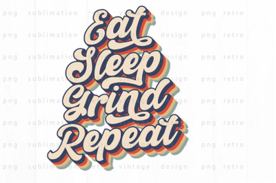 Eat Sleep Grind Repeat PNG Design