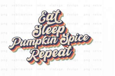 Eat Sleep Pumpkin spice Repeat PNG Design