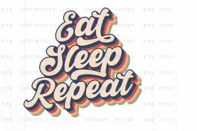 Eat Sleep Repeat PNG Design