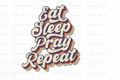 Eat Sleep Pray Repeat PNG Design