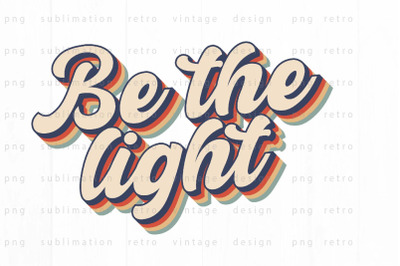 Be the light PNG Design