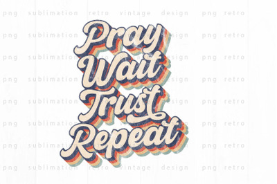 Pray wait trust repeat PNG Design