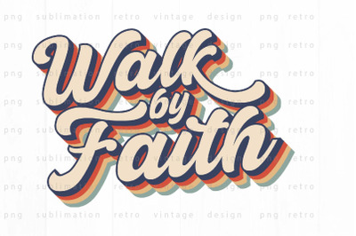 Walk by faith PNG Design