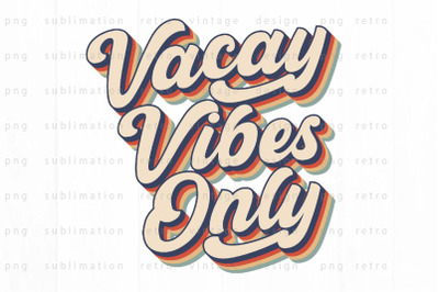 Vacay vibes only PNG Design