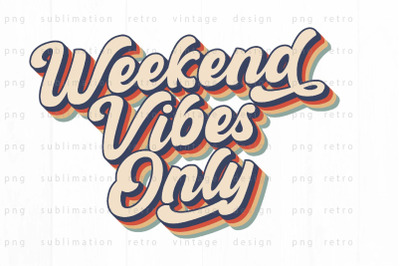 Weekend vibes only PNG Design