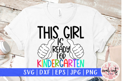 This girl is ready for kindergarten - School SVG EPS DXF PNG