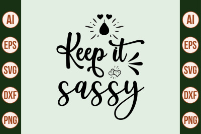 keep it sassy svg cut file