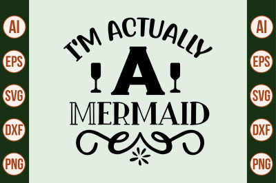 I&#039;m Actually a Mermaid SVG