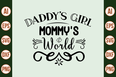Daddys Girl Mommys World-SVG