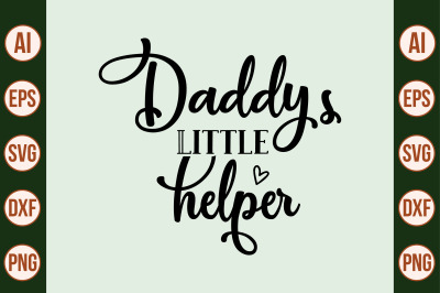 Daddy&#039;s Little Helper SVG