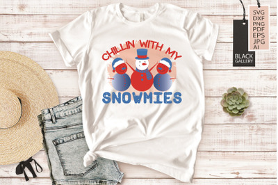 Chillin with My Snowmies | Snowman Sublimation