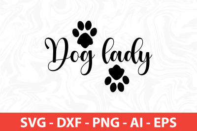 dog lady svg cut file