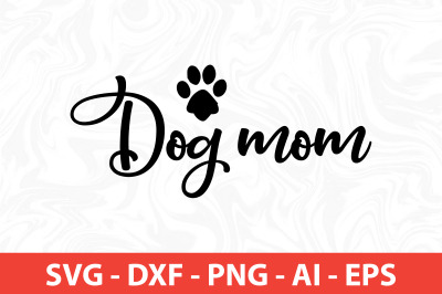 dog mom svg cut file