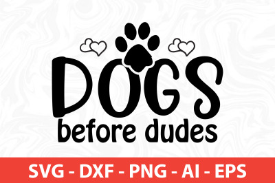 dogs before dudes svg cut file