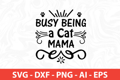 Busy Being a Cat Mama SVG