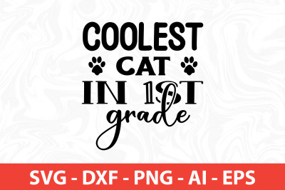 Coolest Cat in 1st Grade SVG