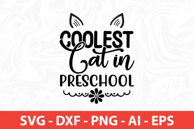 Coolest Cat in Preschool SVG