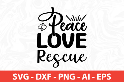 Peace Love Rescue SVG