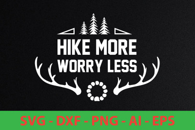Hike More Worry Less svg cut file
