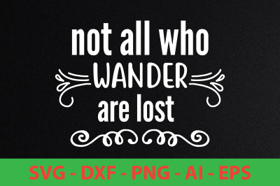 not all who wander are lost svg cut file