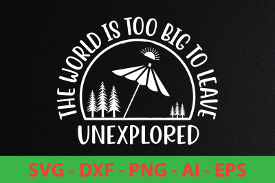 the world is too big to leave unexplored SVG CUT FILE