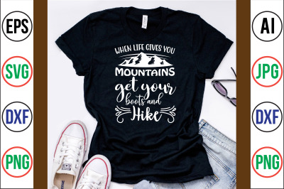 when life gives you mountains, get your boots and hike SVG CUT FILE