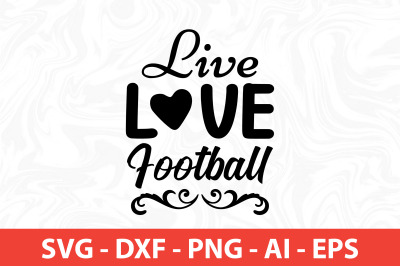 Live Love Football SVG