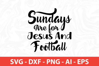 Sundays Are for Jesus and Football SVG
