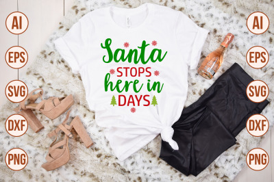 Santa Stops Here in Days svg